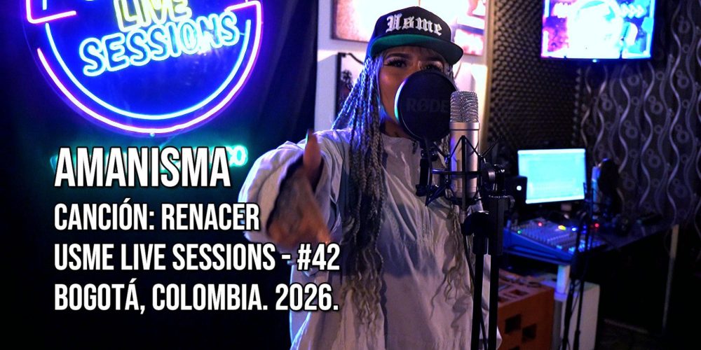 Amanisma en Usme Live Sessions 2026