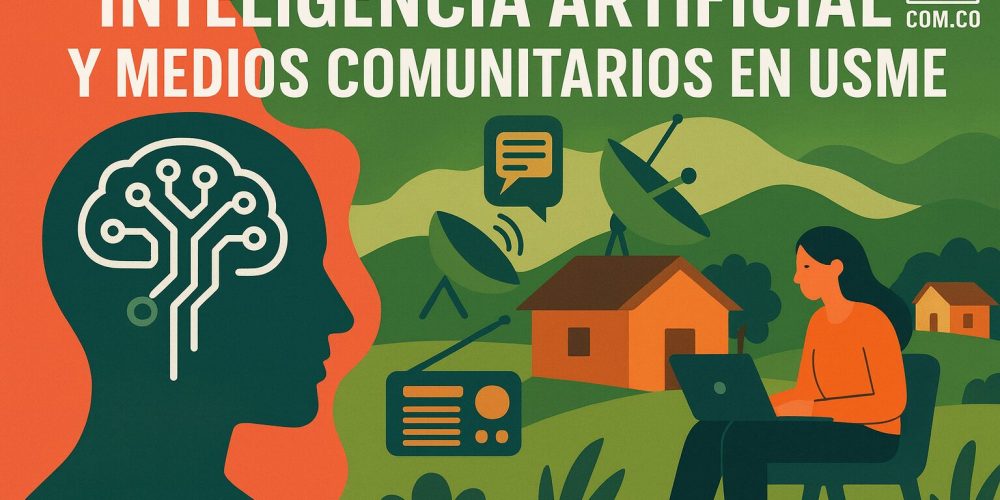 Inteligencia Artificial y medios comunitarios en Usme: oportunidades, retos y regulación