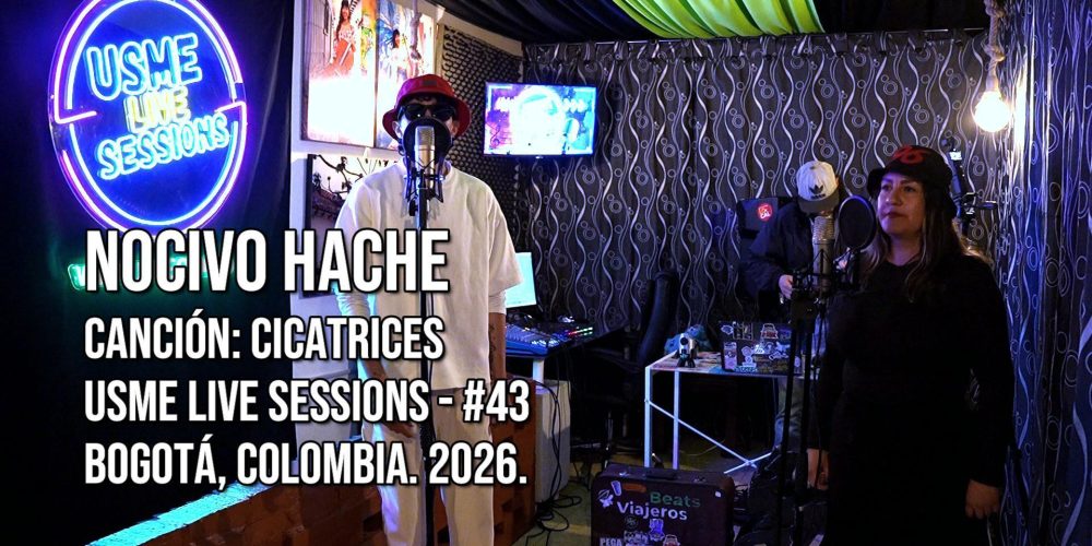 Nocivo Hache en Usme Live Sessions 2026